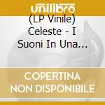 (LP Vinile) Celeste - I Suoni In Una Sfera vinile