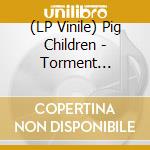 (LP Vinile) Pig Children - Torment Continues 1983-1986 (2 Lp) vinile