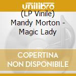 (LP Vinile) Mandy Morton - Magic Lady vinile
