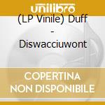(LP Vinile) Duff - Diswacciuwont vinile
