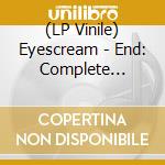 (LP Vinile) Eyescream - End: Complete Discography vinile