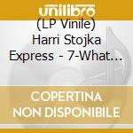 (LP Vinile) Harri Stojka Express - 7-What A Funky Night vinile