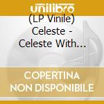 (LP Vinile) Celeste - Celeste With Celestial Symphony Orchestra (2 Lp) vinile