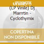 (LP Vinile) Dj Marrrtin - Cyclothymix vinile