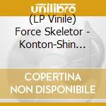 (LP Vinile) Force Skeletor - Konton-Shin Korin: Discography 1991-1994 (2 Lp) vinile