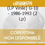 (LP Vinile) G-10 - 1986-1993 (2 Lp) vinile