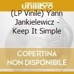 (LP Vinile) Yann Jankielewicz - Keep It Simple vinile