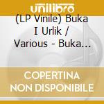 (LP Vinile) Buka I Urlik / Various - Buka I Urlik / Various vinile