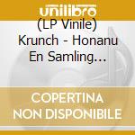 (LP Vinile) Krunch - Honanu En Samling 1983-1989 vinile
