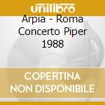 Arpia - Roma Concerto Piper 1988 cd