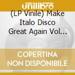 (LP Vinile) Make Italo Disco Great Again Vol 4 / Various vinile