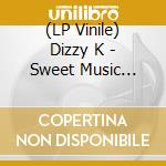 (LP Vinile) Dizzy K - Sweet Music Volume Ii vinile