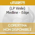 (LP Vinile) Medline - Edge vinile