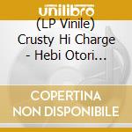 (LP Vinile) Crusty Hi Charge - Hebi Otori Ryuko: Discography 1995-1998 vinile