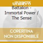 Battalion - Immortal Power / The Sense cd