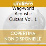 Wag-world Acoustic Guitars Vol. 1 cd