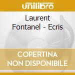 Laurent Fontanel - Ecris cd