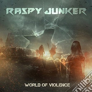 Raspy Junker - World Of Violence cd musicale di Raspy Junker