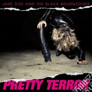 Jane Doe And The Black Bourgeoises - Pretty Terror cd musicale di Jane Doe And The Black Bourgeoises