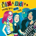 Lilix & Didi - Young Girls Punk Rock