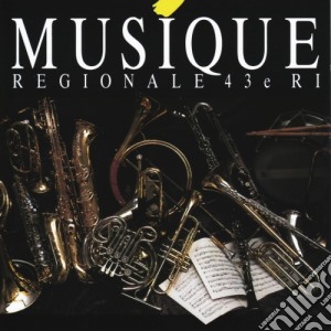 Musique Du 43E Ri - Musique Regionale 43E Ri - Le Quarant Tro cd musicale