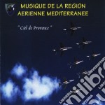 Musique De La Region Aerienne Mediterranee - Ciel De Provence