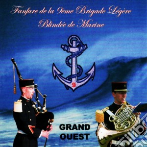 Fanfare De La 9E Brigade Legere Blindee De Marine - Grand Ouest - Nantes cd musicale di Fanfare De La 9E Brigade Legere Blindee De Marine