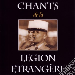 Chants De La Legion Etrangere / Various (2 Cd) cd musicale di Legion Etrangere