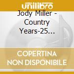 Jody Miller - Country Years-25 Cuts-All Country Chart Hits cd musicale