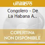 Congolero - De La Habana A.. cd