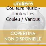 Couleurs Music - Toutes Les Couleu / Various cd