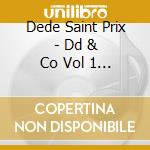 Dede Saint Prix - Dd & Co Vol 1 Et 2 (2 Cd) cd