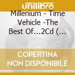 Millenium - Time Vehicle -The Best Of...2Cd ( Digipa cd