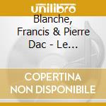 Blanche, Francis & Pierre Dac - Le Sar Rabindranath cd