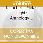Ricochet - Midas Light: Anthology 1980-2015 cd