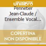 Pennetier Jean-Claude / Ensemble Vocal Michel Piquemal / Piquemal Michel - La Passeggiata / Ave Maria (Salve Regina) / Inno Alla Pace / Ave Maria / To cd musicale