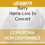 Barry Harris-Live In Concert cd