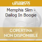 Memphis Slim - Dailog In Boogie cd