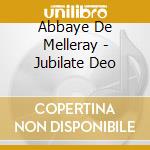 Abbaye De Melleray - Jubilate Deo cd