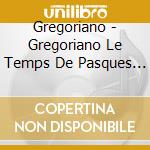 Gregoriano - Gregoriano Le Temps De Pasques (3 Cd) cd