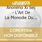 Anonimo Xi Sec - L'Art De La Monodie Du Gregorien Au Xx' Siecle
