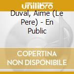 Duval, Aime (Le Pere) - En Public cd musicale di Duval, Aime (Le Pere)