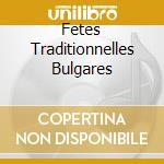 Fetes Traditionnelles Bulgares cd musicale di Terminal Video