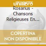 Rosarius - Chansons Religieuses En Langue D''Oi cd