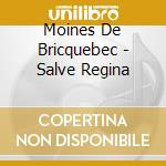 Moines De Bricquebec - Salve Regina cd