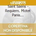 Saint Saens - Requiem. Motet Panis Angelicus cd