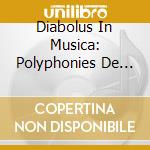 Diabolus In Musica: Polyphonies De Notre-Dame Paris