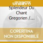 Splendeur Du Chant Gregorien / Various (2 Cd) cd