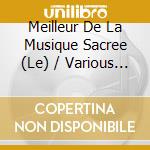 Meilleur De La Musique Sacree (Le) / Various (7 Cd) cd musicale