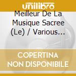 Meilleur De La Musique Sacree (Le) / Various (7 Cd) cd